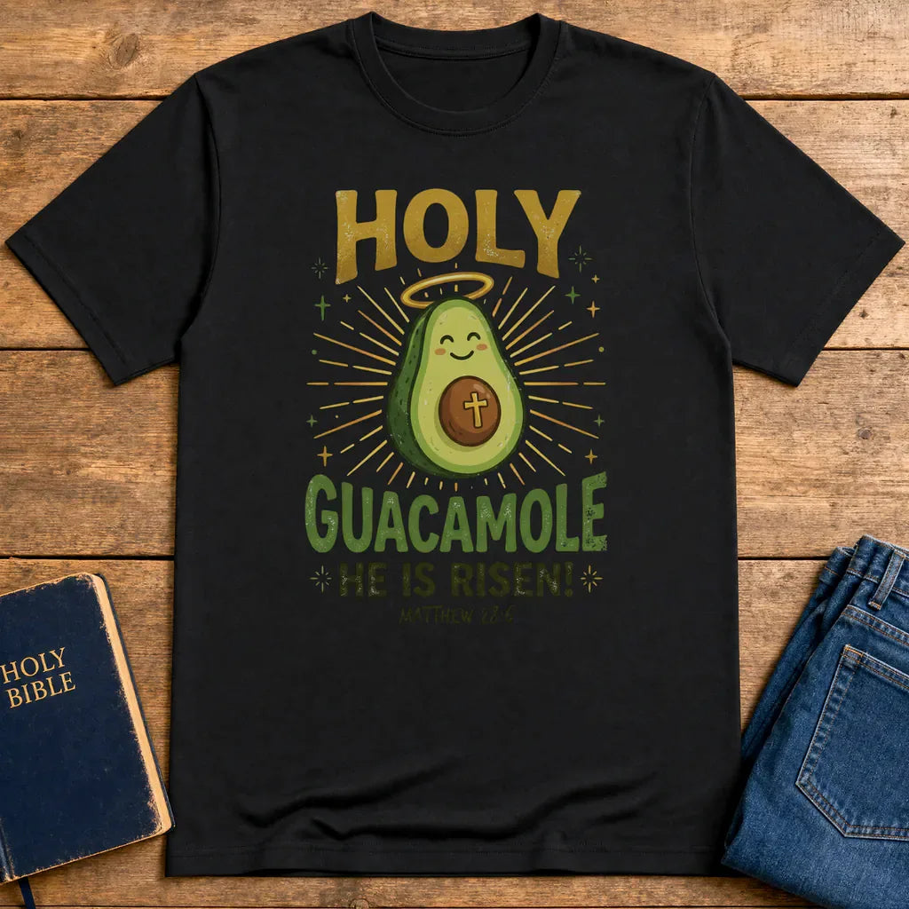 Holy Guacamole He Is Risen T-Shirt - Black