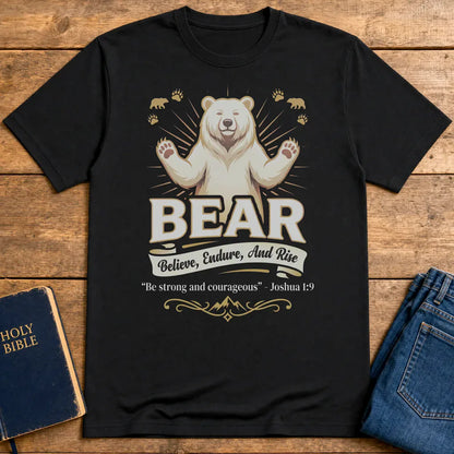 Believe, Endure, And Rise Bear T-Shirt - Black
