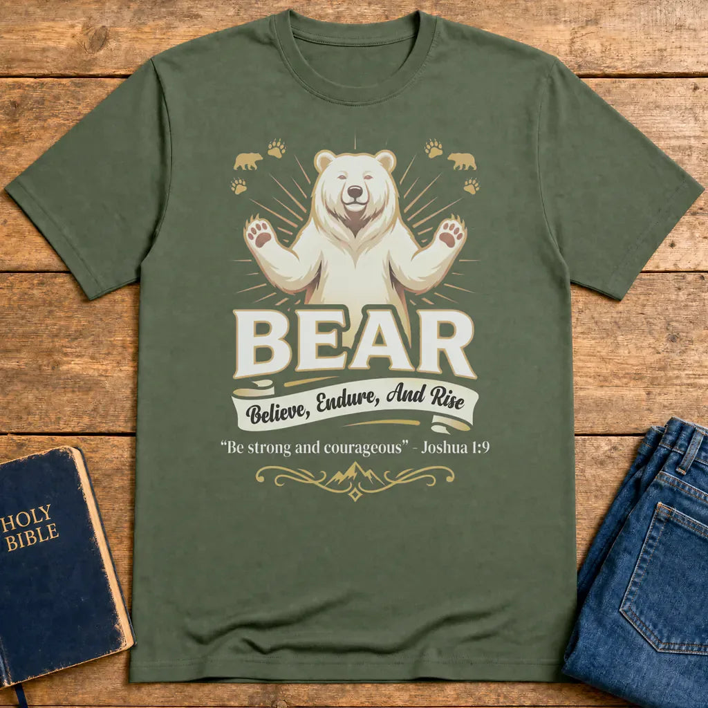 Believe, Endure, And Rise Bear T-Shirt - Military Green
