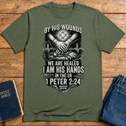 By His Wounds ER T-Shirt - Military Green