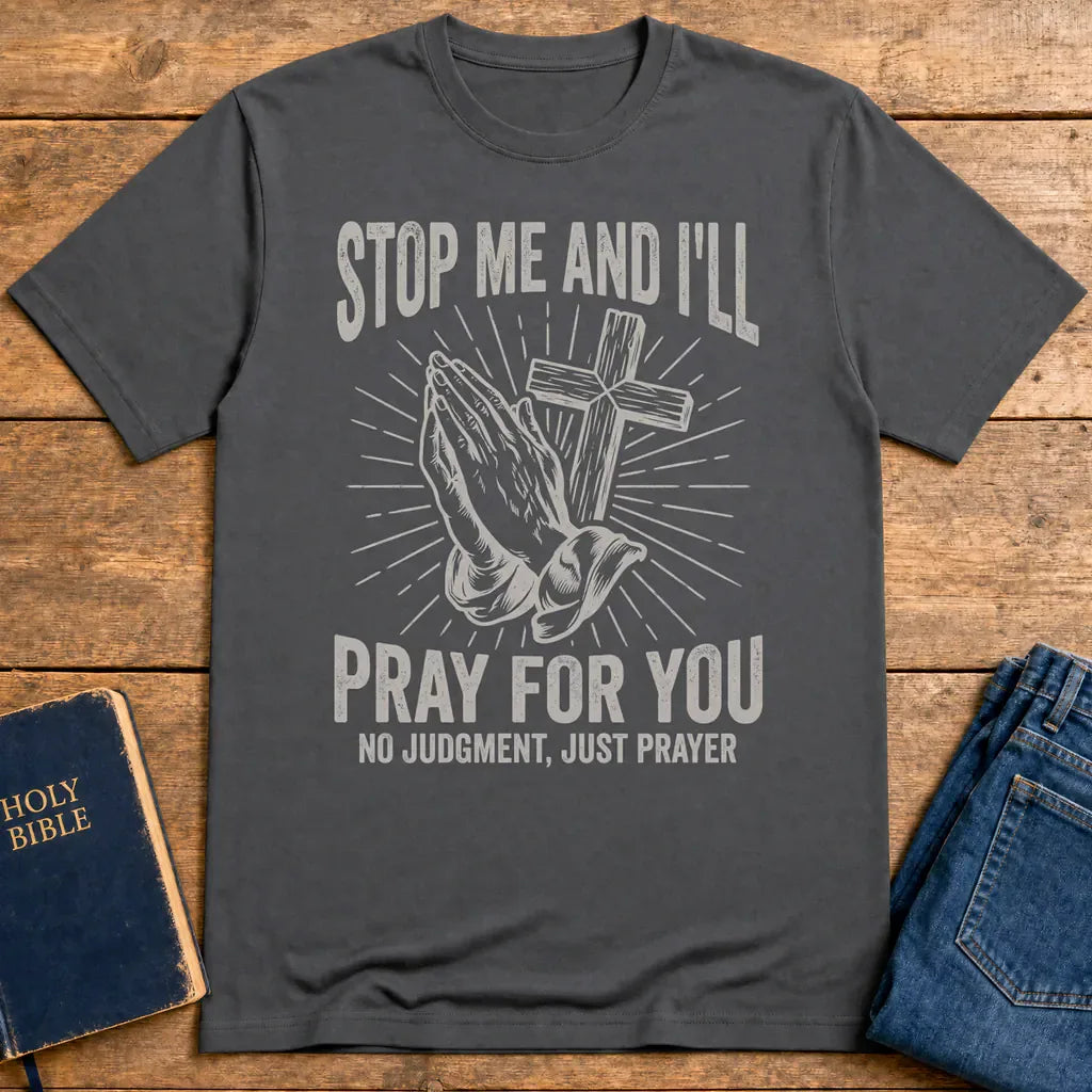 Stop Me and I'll Pray T-Shirt - Charcoal