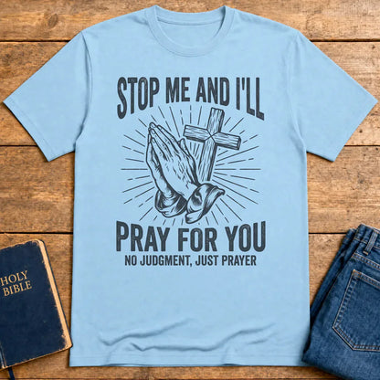 Stop Me and I'll Pray T-Shirt - Light Blue
