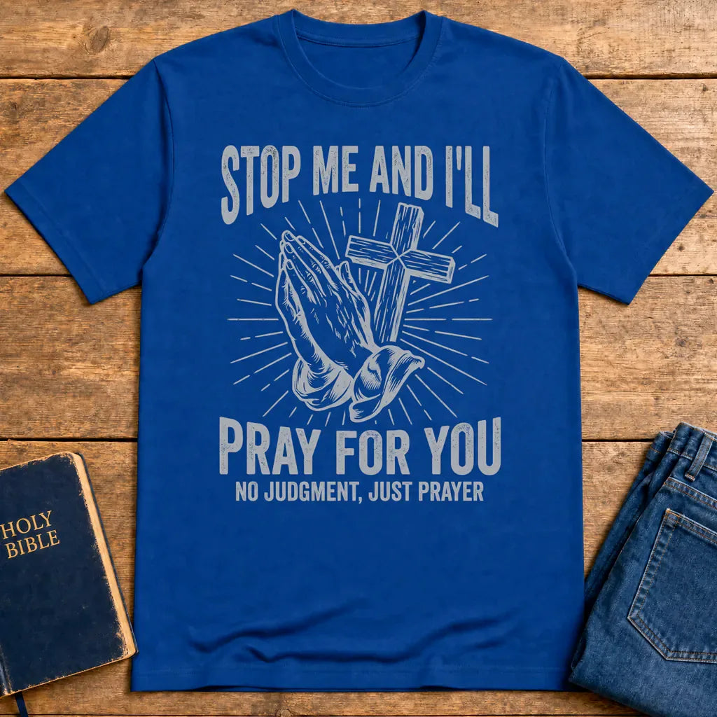 Stop Me and I'll Pray T-Shirt - Royal