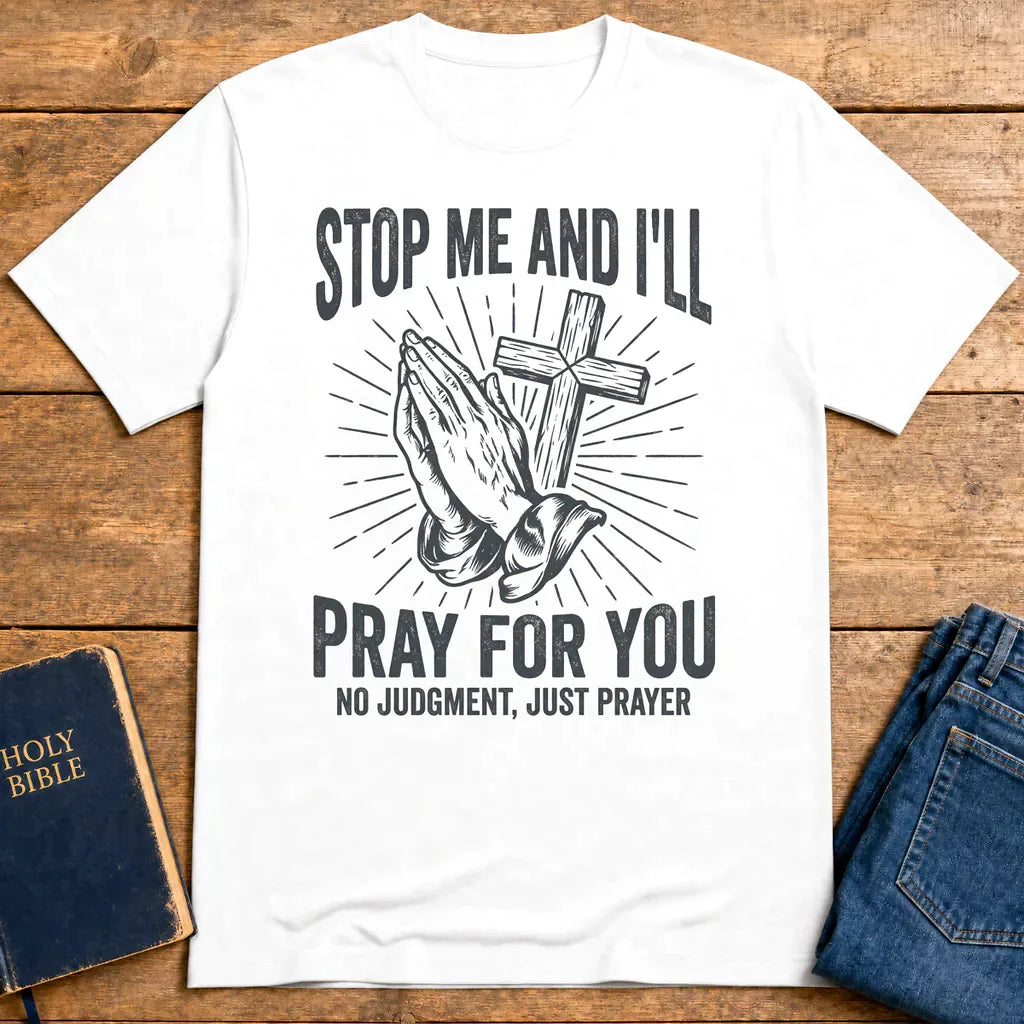 Stop Me and I'll Pray T-Shirt - White