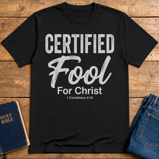 Certified Fool for Christ T-Shirt - Black