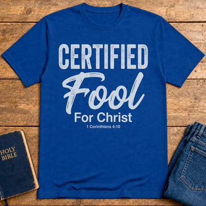 Certified Fool for Christ T-Shirt - Royal
