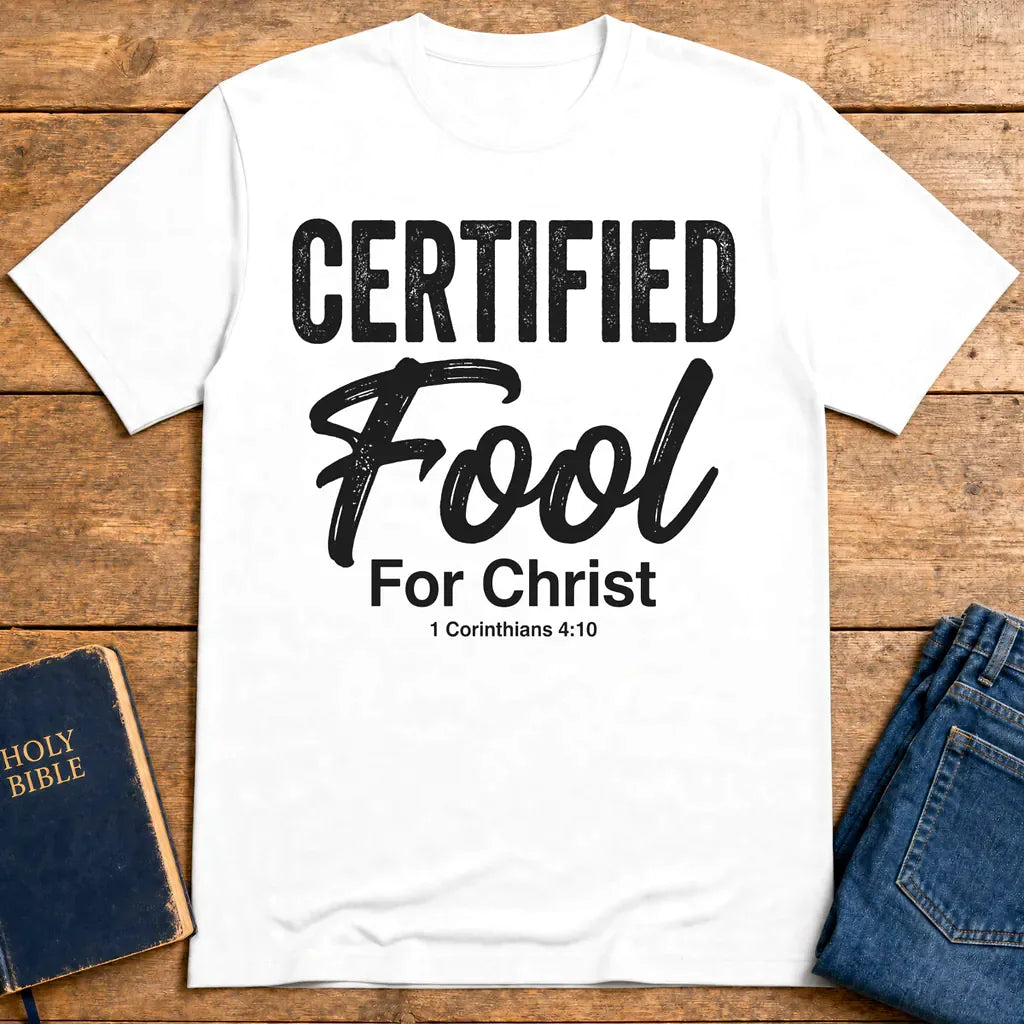 Certified Fool for Christ T-Shirt - White