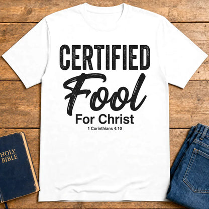 Certified Fool for Christ T-Shirt - White