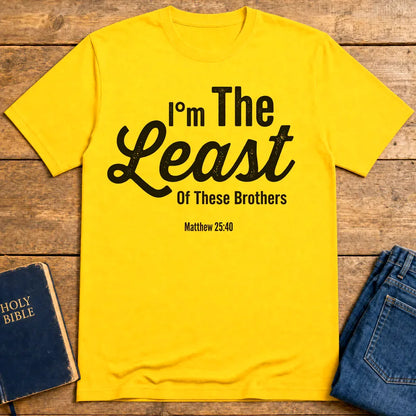 Least of These Brothers T-Shirt - Daisy