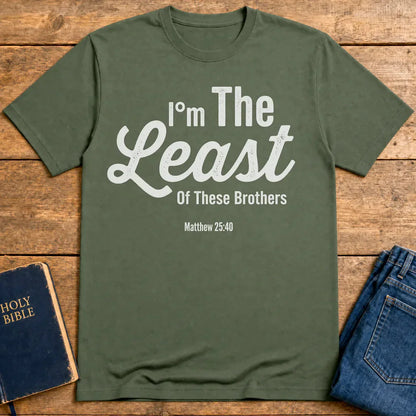 Least of These Brothers T-Shirt - Military Green
