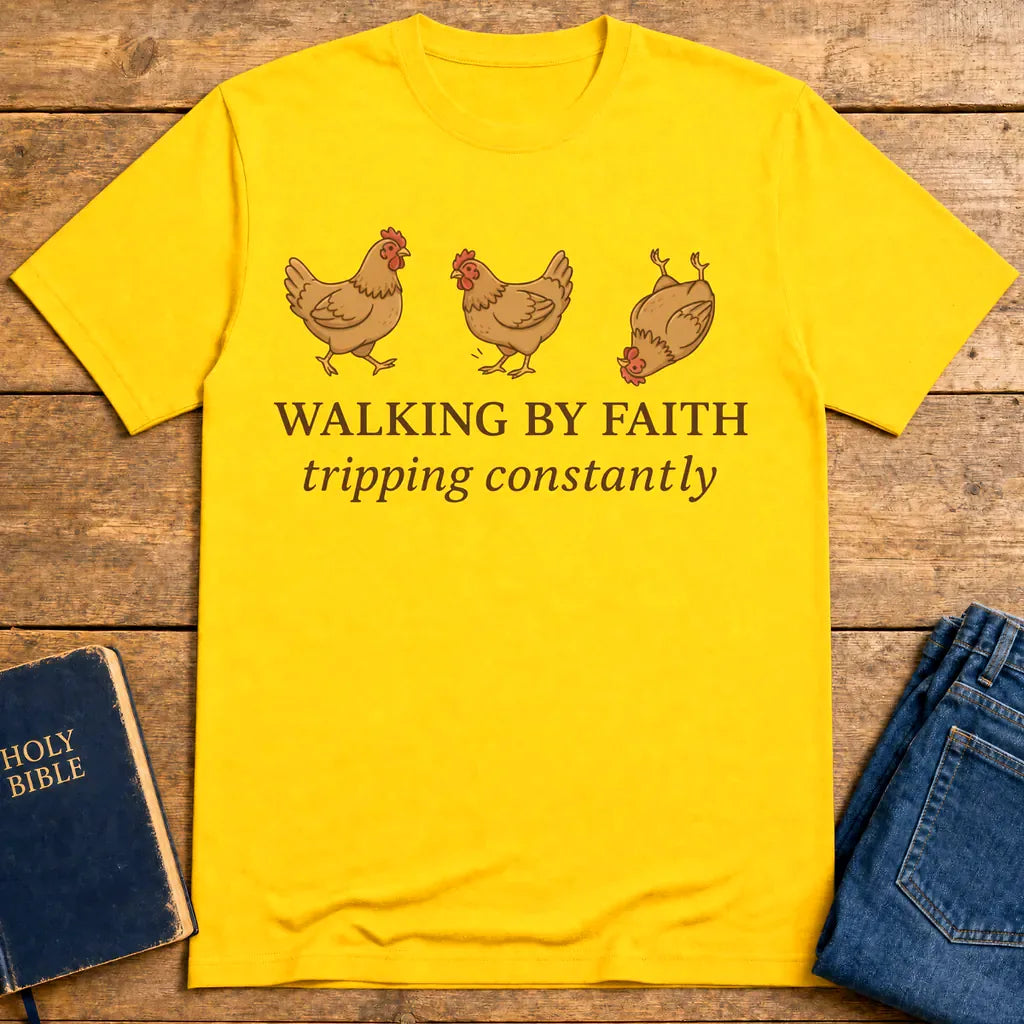 Walking By Faith Chicken T-Shirt - Daisy