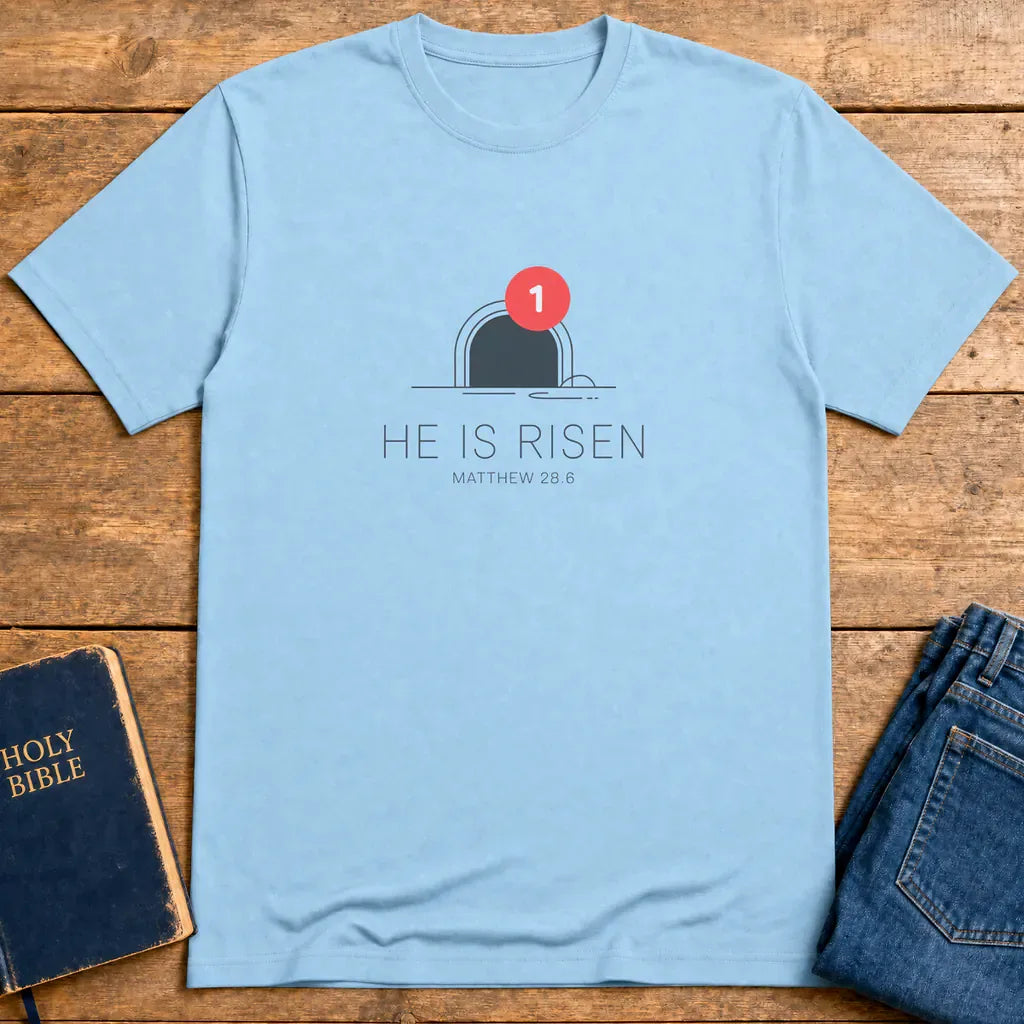 He Is Risen Notification T-Shirt - Light Blue