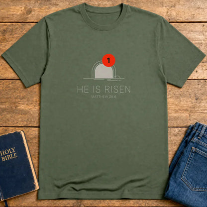 He Is Risen Notification T-Shirt - Military Green