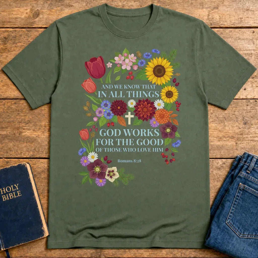 God Works for the Good T-Shirt - Military Green