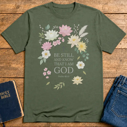 Be Still and Know T-Shirt - Military Green