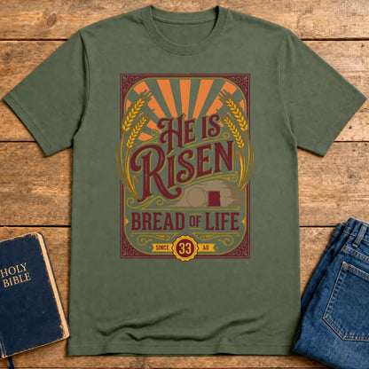 He Is Risen Bread of Life T-Shirt - Military Green