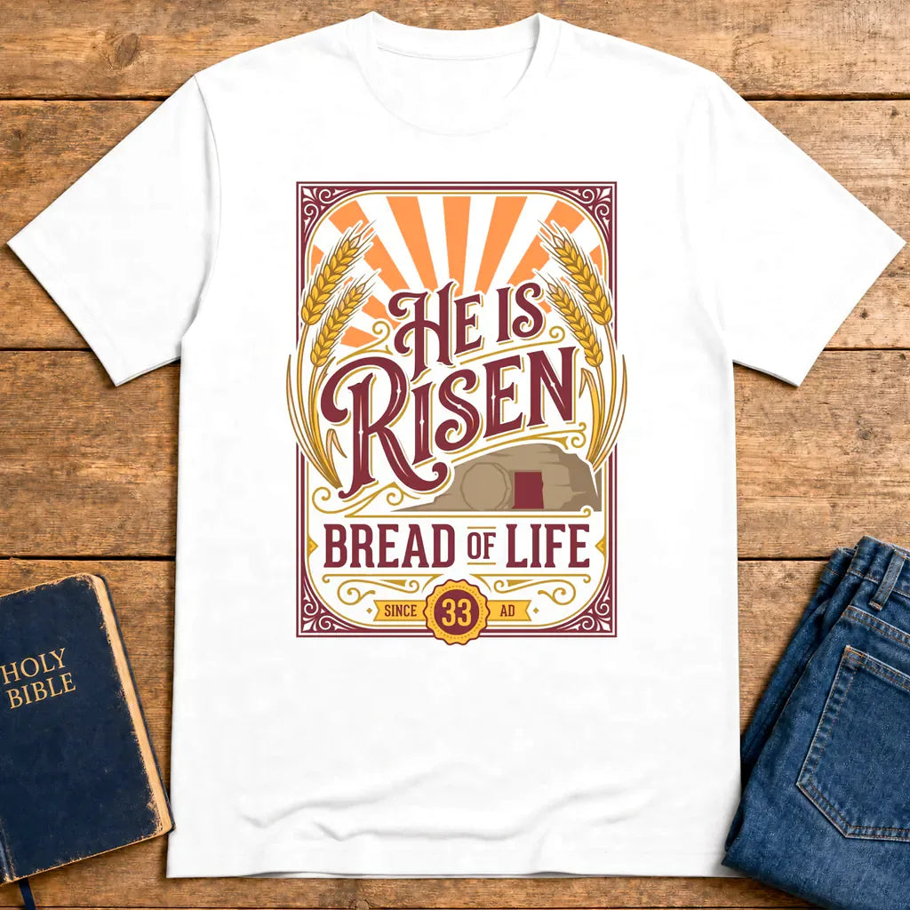 He Is Risen Bread of Life T-Shirt - White