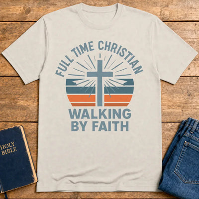 Full Time Christian Walking by Faith T-Shirt - Ice Grey