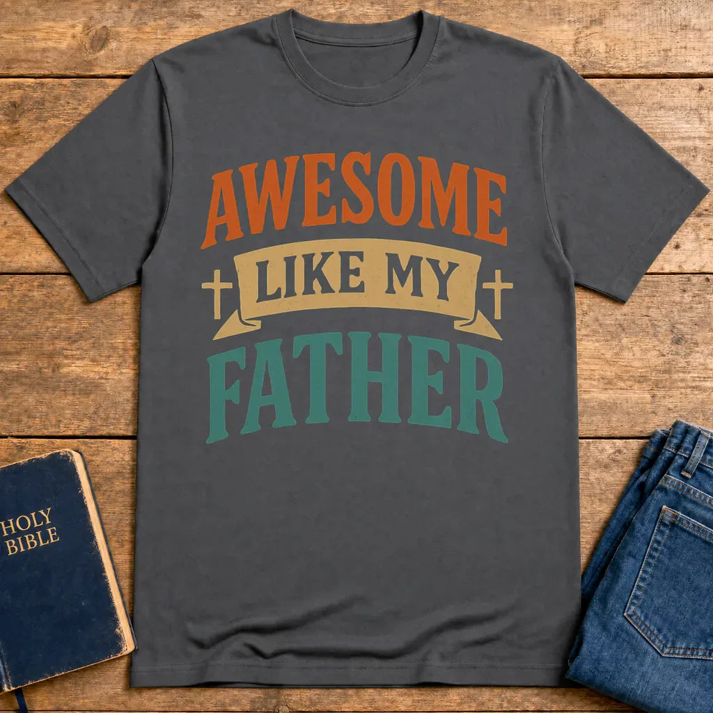 Awesome Like My Father T-Shirt - Charcoal