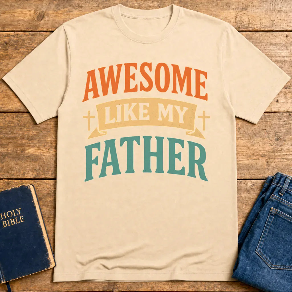Awesome Like My Father T-Shirt - Natural