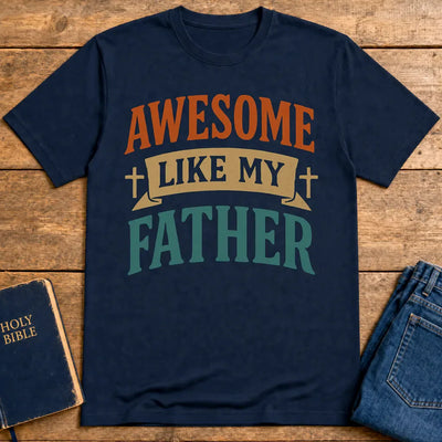 Awesome Like My Father T-Shirt - Navy
