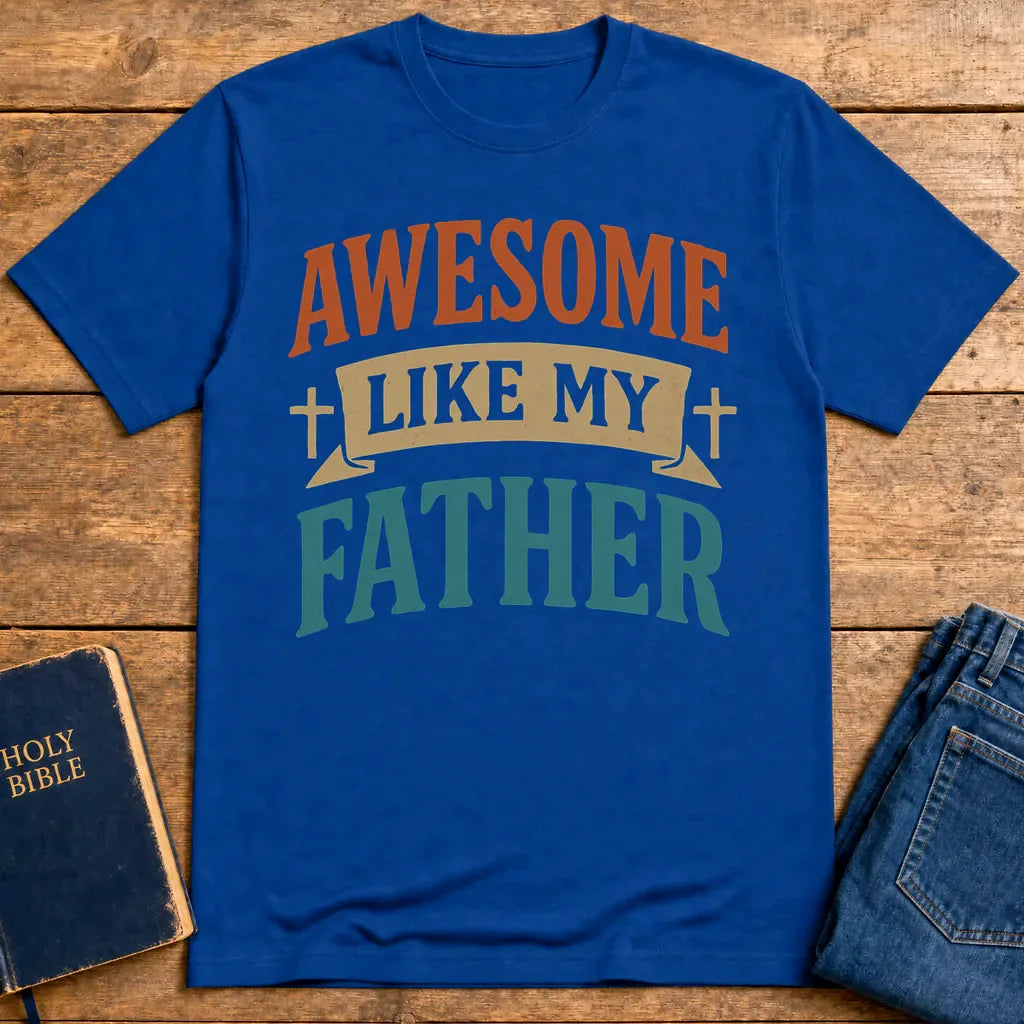 Awesome Like My Father T-Shirt - Royal