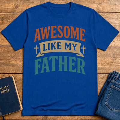 Awesome Like My Father T-Shirt - Royal