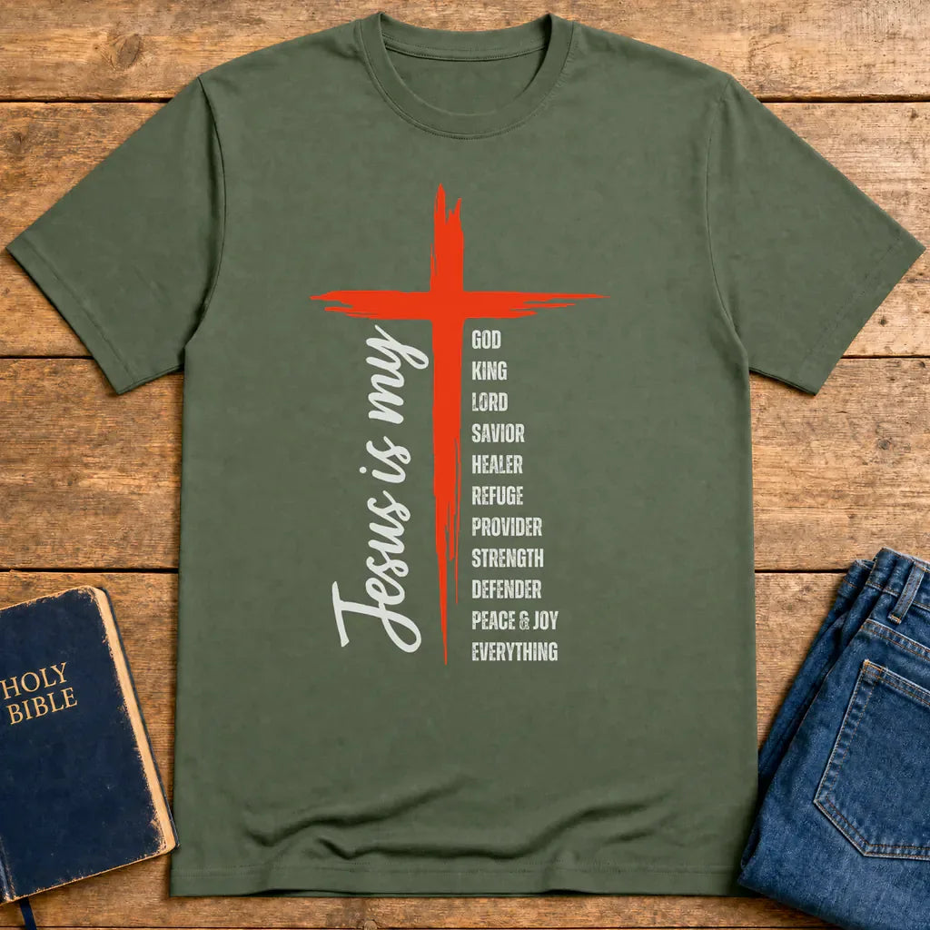 Jesus Is My Everything T-Shirt - Military Green