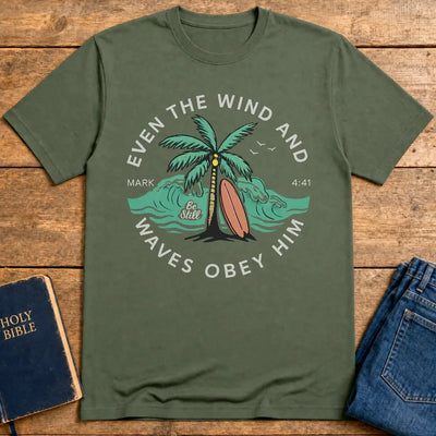 Even the Waves Obey T-Shirt - Military Green