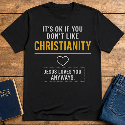 Jesus Loves You Anyway T-Shirt - Black