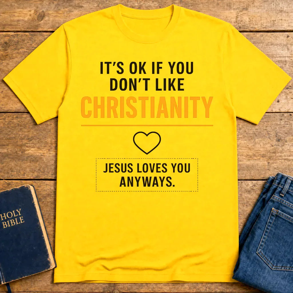 Jesus Loves You Anyway T-Shirt - Daisy