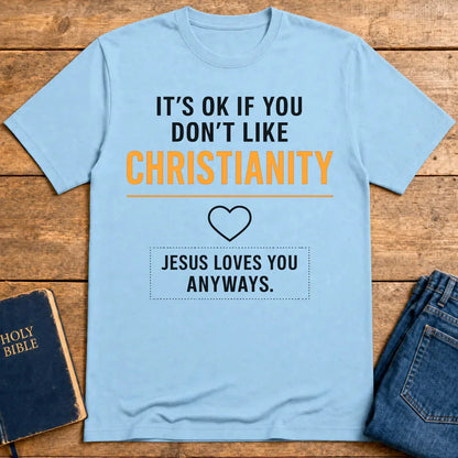 Jesus Loves You Anyway T-Shirt - Light Blue