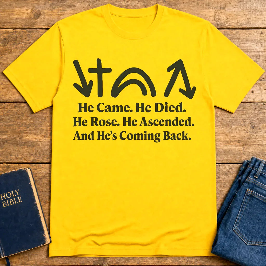 He’s Coming Back T-Shirt - Daisy