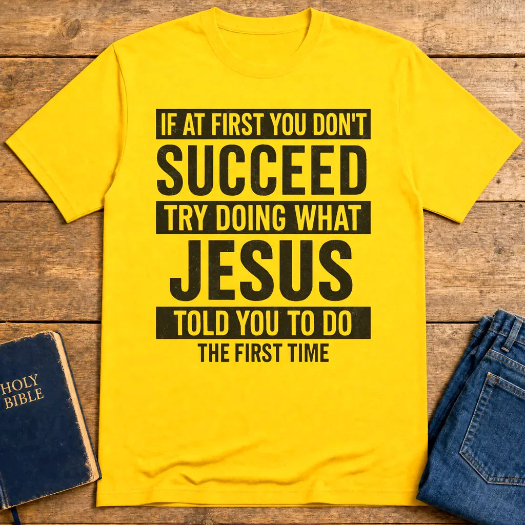 Do What Jesus Said T-Shirt - Daisy