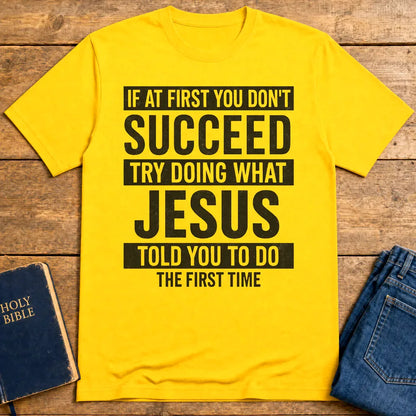 Do What Jesus Said T-Shirt - Daisy