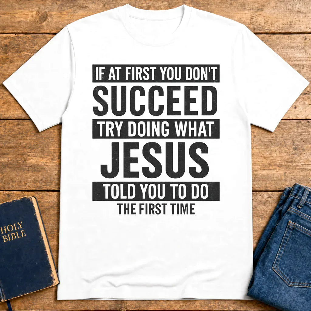 Do What Jesus Said T-Shirt - White