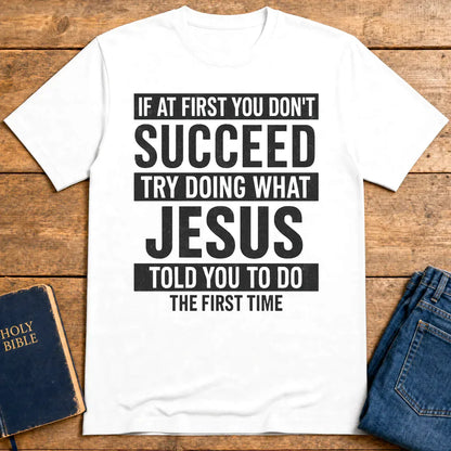 Do What Jesus Said T-Shirt - White