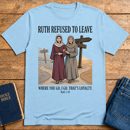 Ruth’s Loyalty T-Shirt - Light Blue