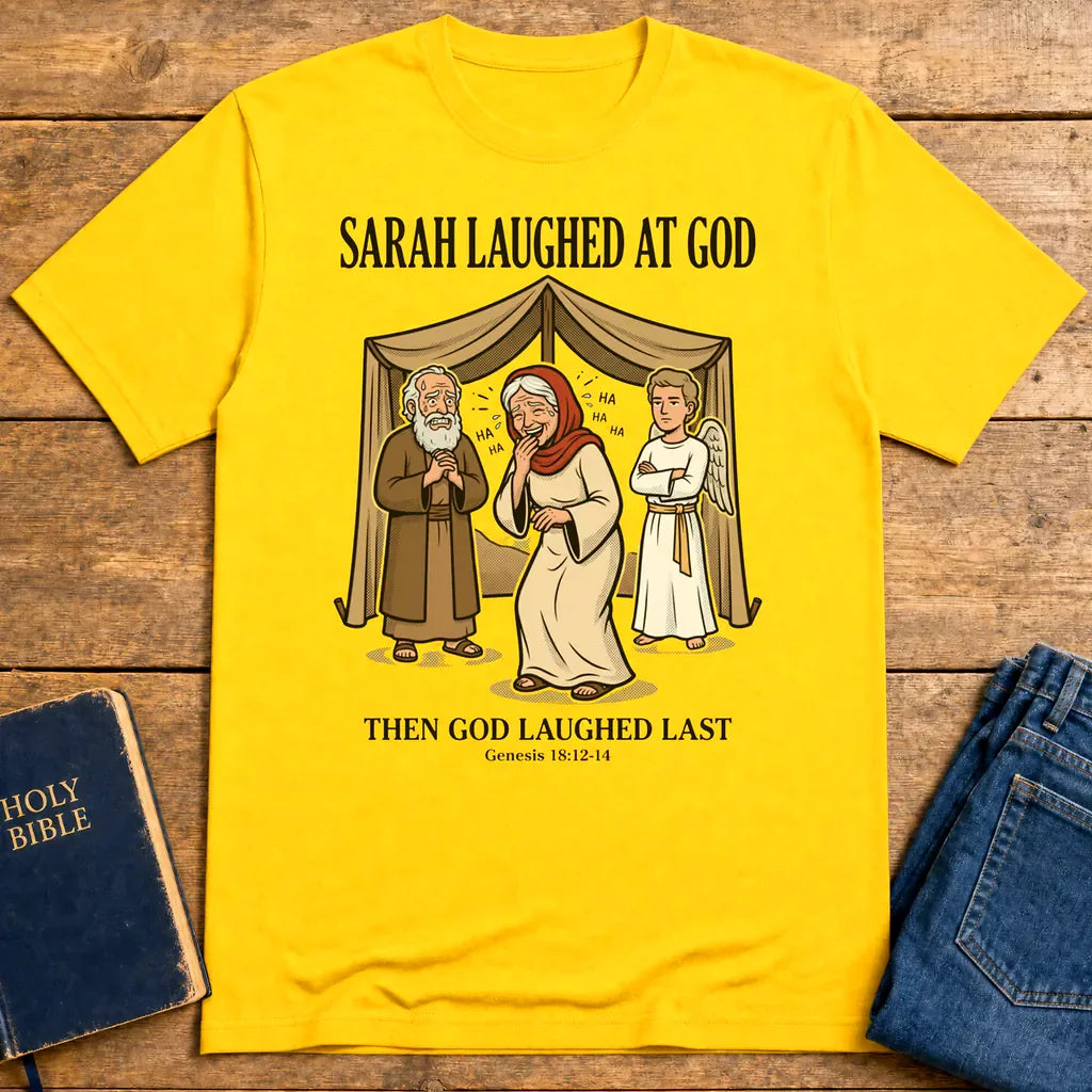 Sarah Laughed at God T-Shirt - Daisy