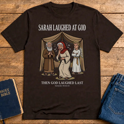 Sarah Laughed at God T-Shirt - Dark Chocolate