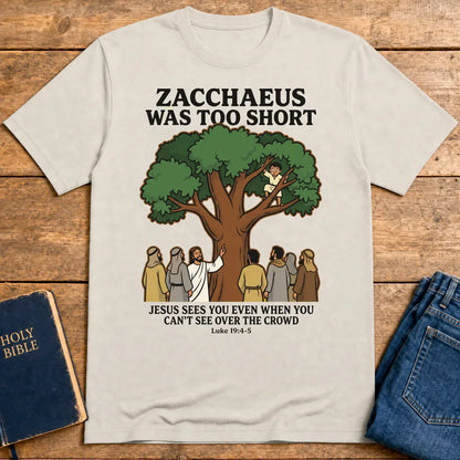 Zacchaeus Was Too Short T-Shirt - Ice Grey