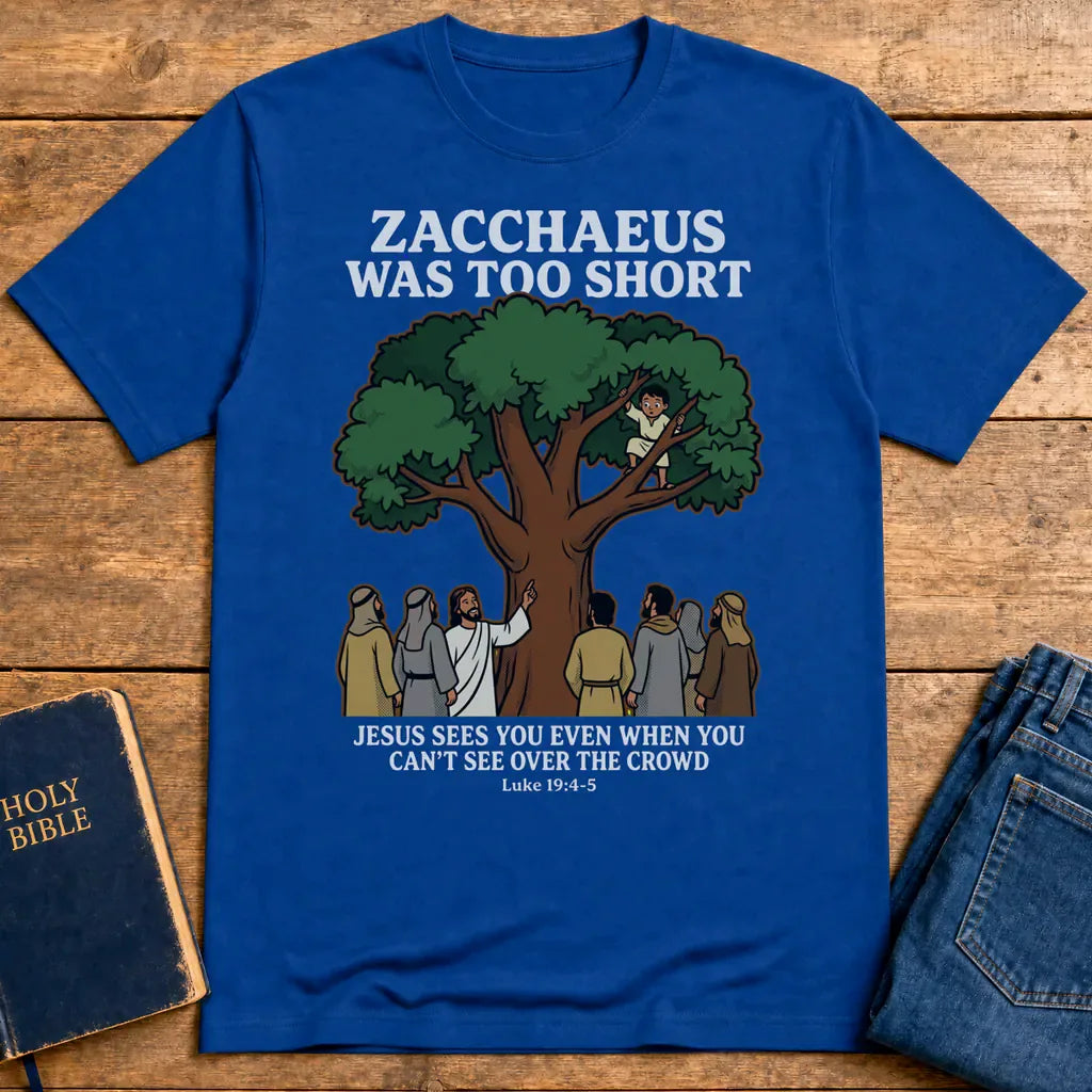 Zacchaeus Was Too Short T-Shirt - Royal