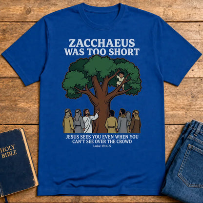Zacchaeus Was Too Short T-Shirt - Royal