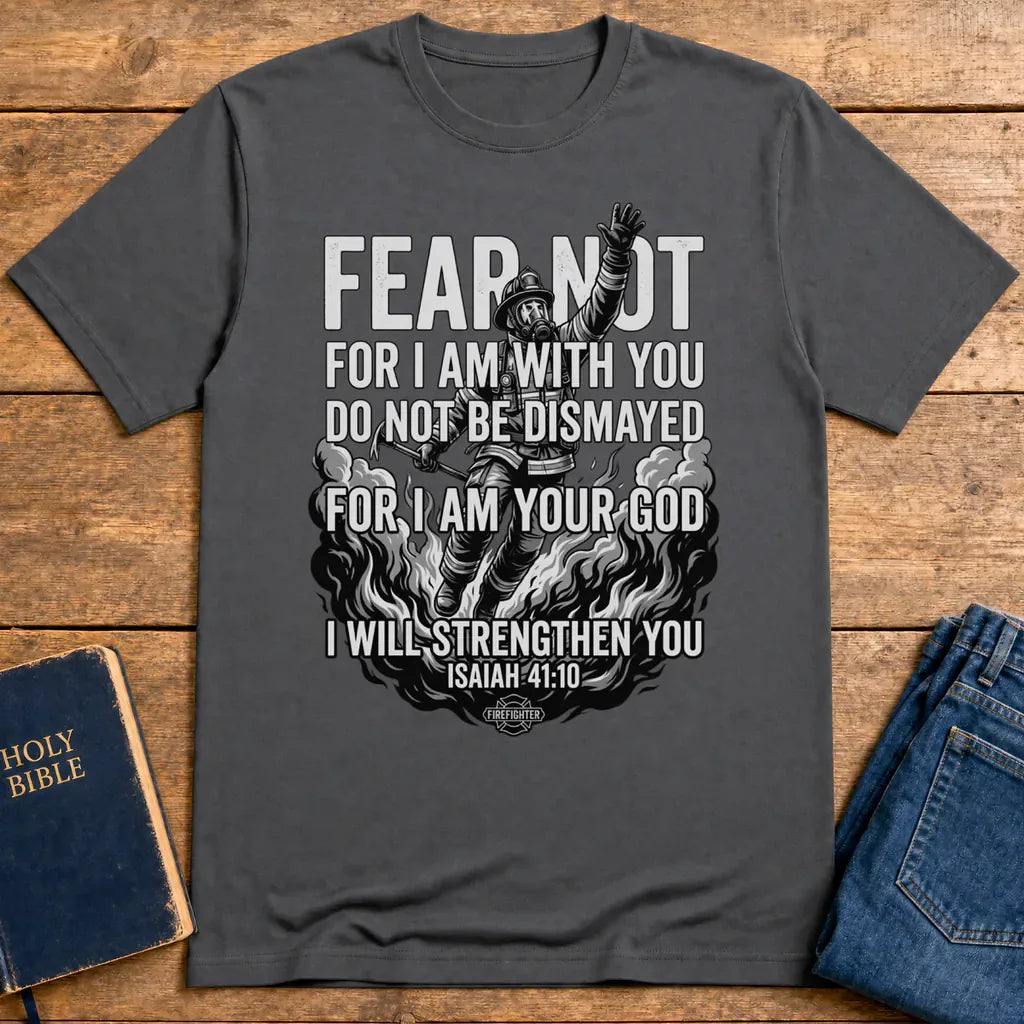 Fear Not Firefighter T-Shirt - Charcoal