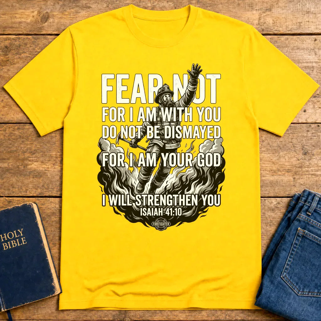 Fear Not Firefighter T-Shirt - Daisy