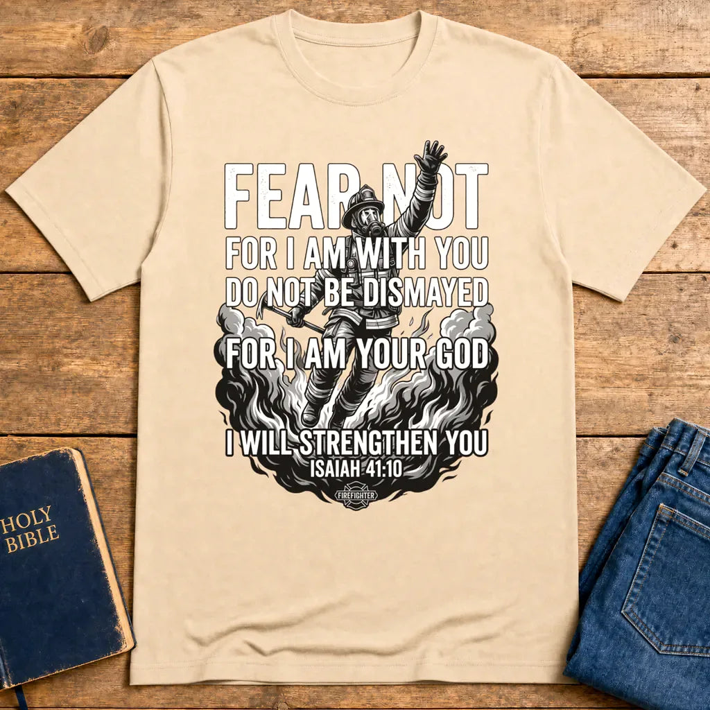 Fear Not Firefighter T-Shirt - Natural