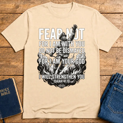 Fear Not Firefighter T-Shirt - Natural