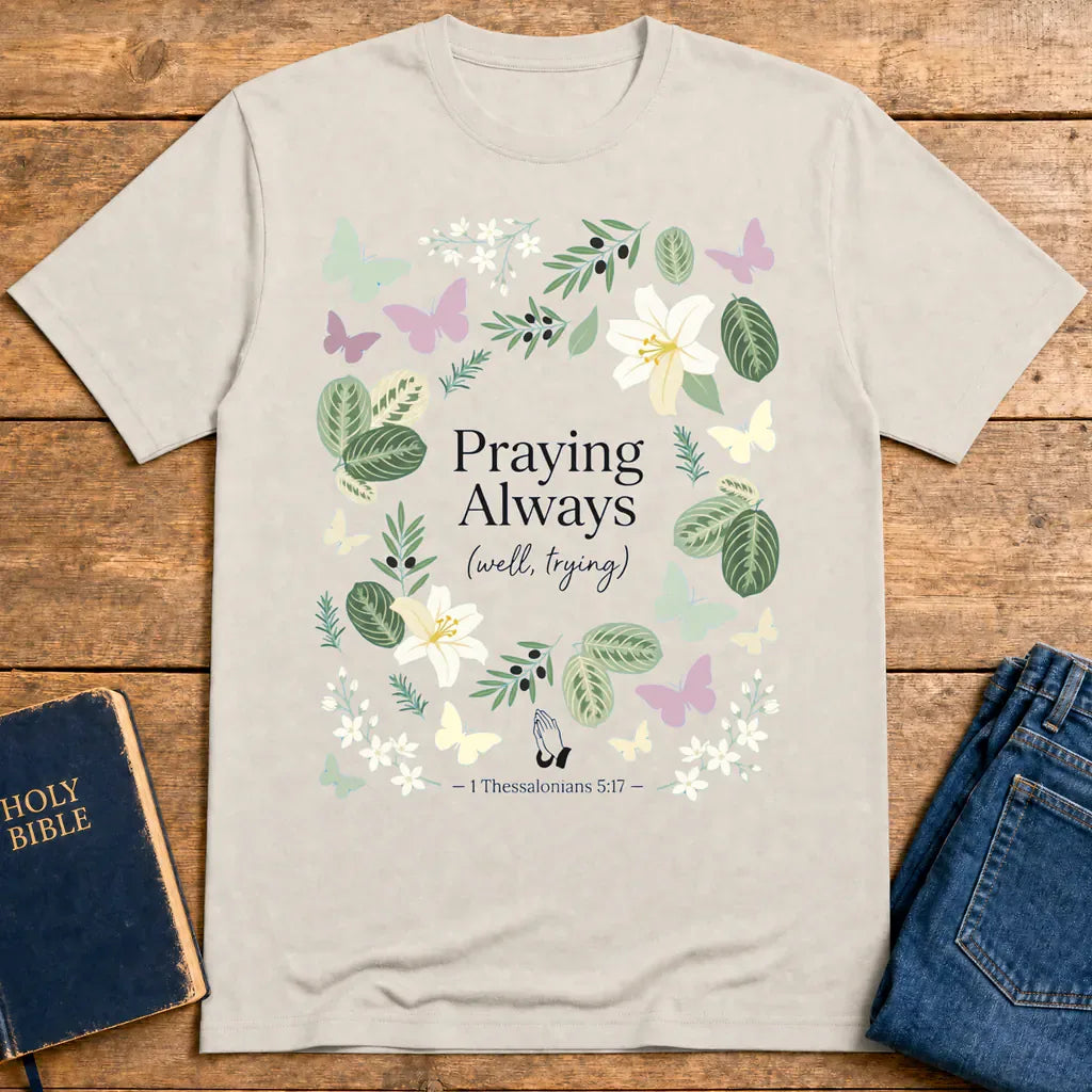 Praying Always (Well, Trying) T-Shirt - Ice Grey