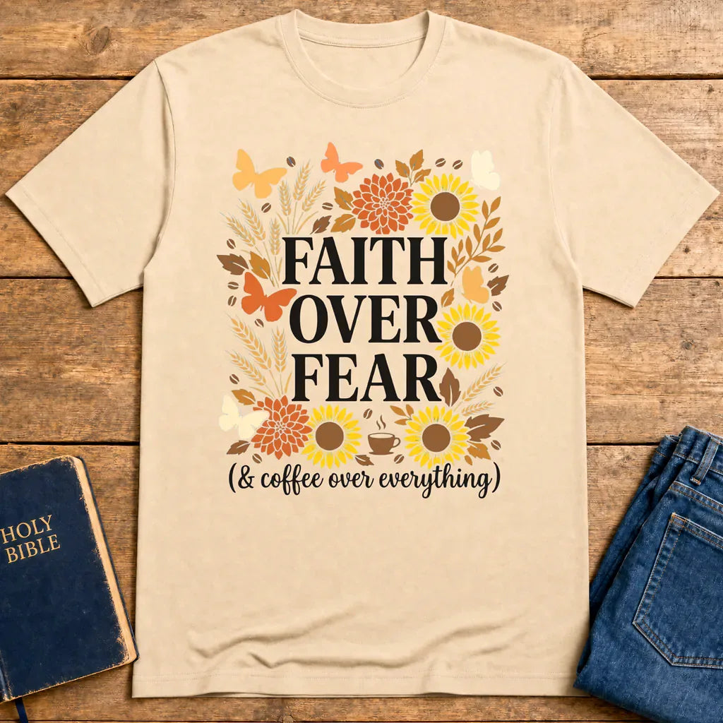 Faith Over Fear (& Coffee) T-Shirt - Natural