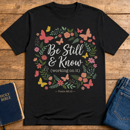 Be Still & Know T-Shirt - Black